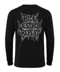 Ride, destroy, Repeat Cotton Long Sleeve (Not Polyester)