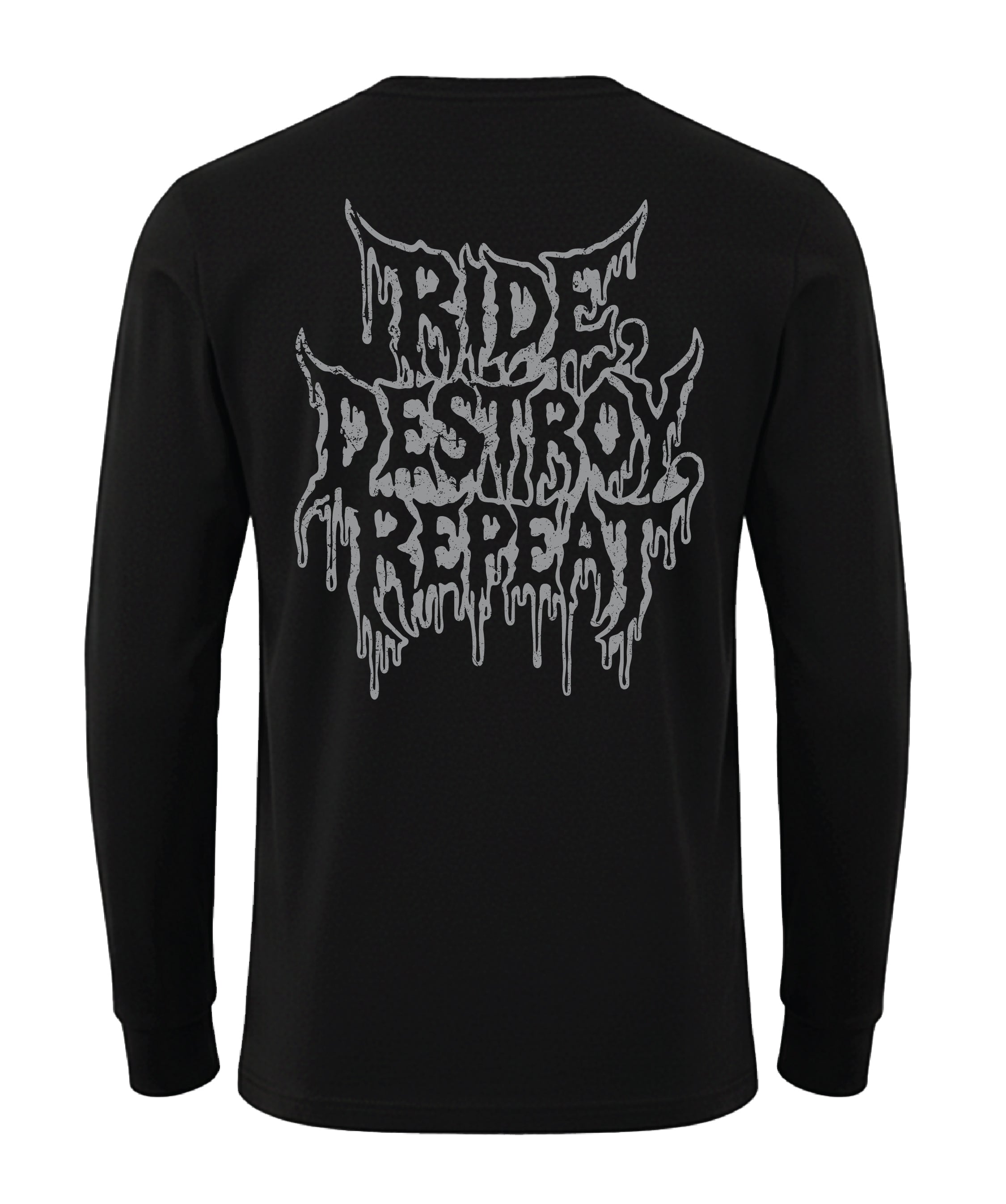 Ride, destroy, Repeat Cotton Long Sleeve (Not Polyester)